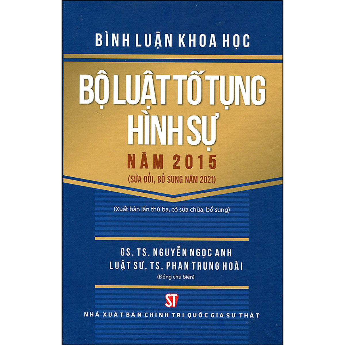 Combo Bình Luận Khoa Học Bộ Luật Hình Sự Năm 2015 Sửa Đổi, Bổ Sung Năm 2017 (Cập Nhật Các Văn Bản Mới Nhất) + Bình Luận Khoa Học Bộ Luật Tố Tụng Hình Sự Năm 2015 (Sửa Đổi, Bổ Sung Năm 2021)