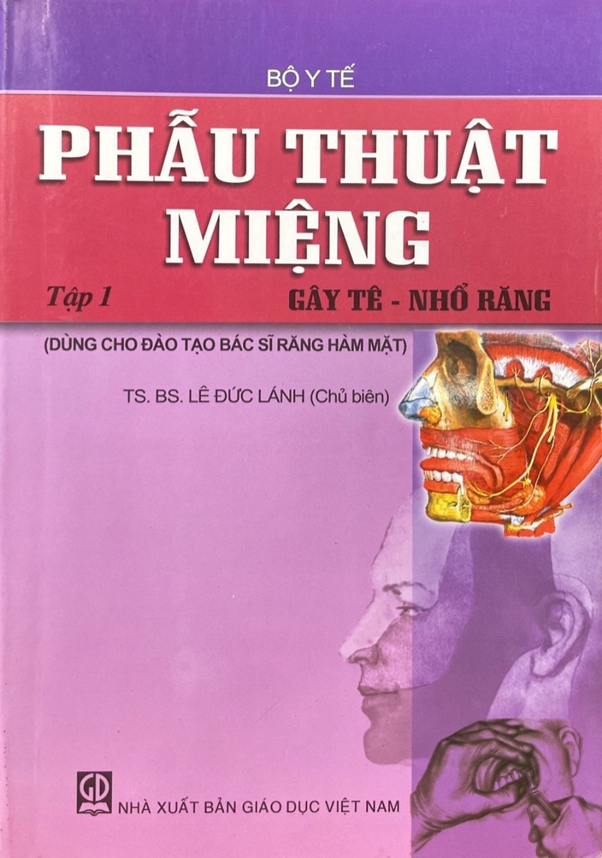 Phẫu Thuật Miệng - Gây Mê- Nhổ Răng ( Dùng Cho Đào Tạo Bác Sỹ Răng Hàm Mặt ) 