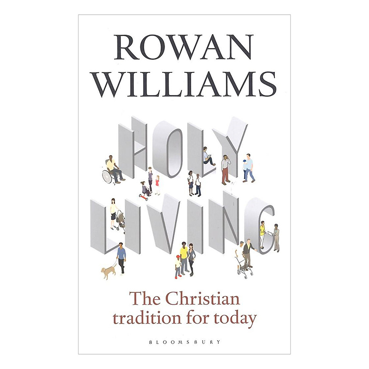 Holy Living : The Christian Tradition For Today