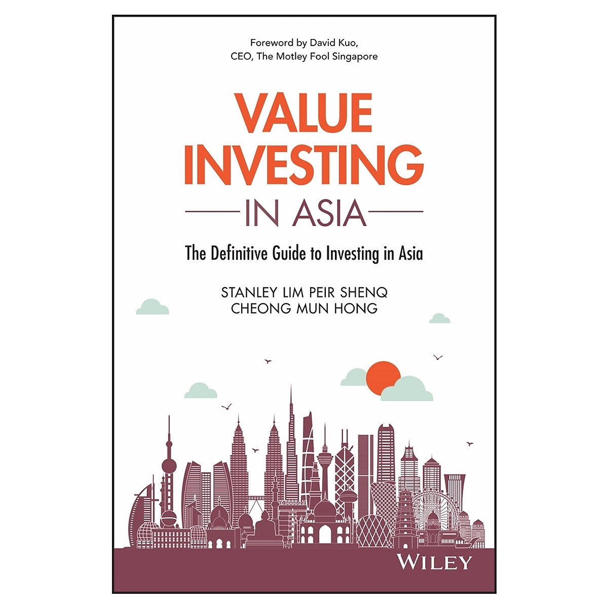 Value Investing In Asia - The Definitive Guide To Investing In Asia