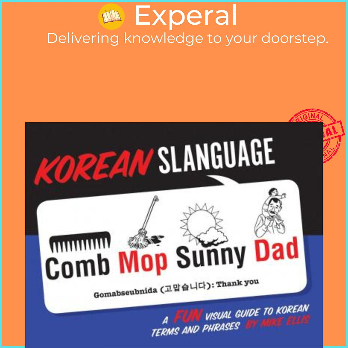 Sách - Korean Slanguage: A Fun Visual Guide to Korean Terms and Phrases by Mike Ellis (US edition, paperback)