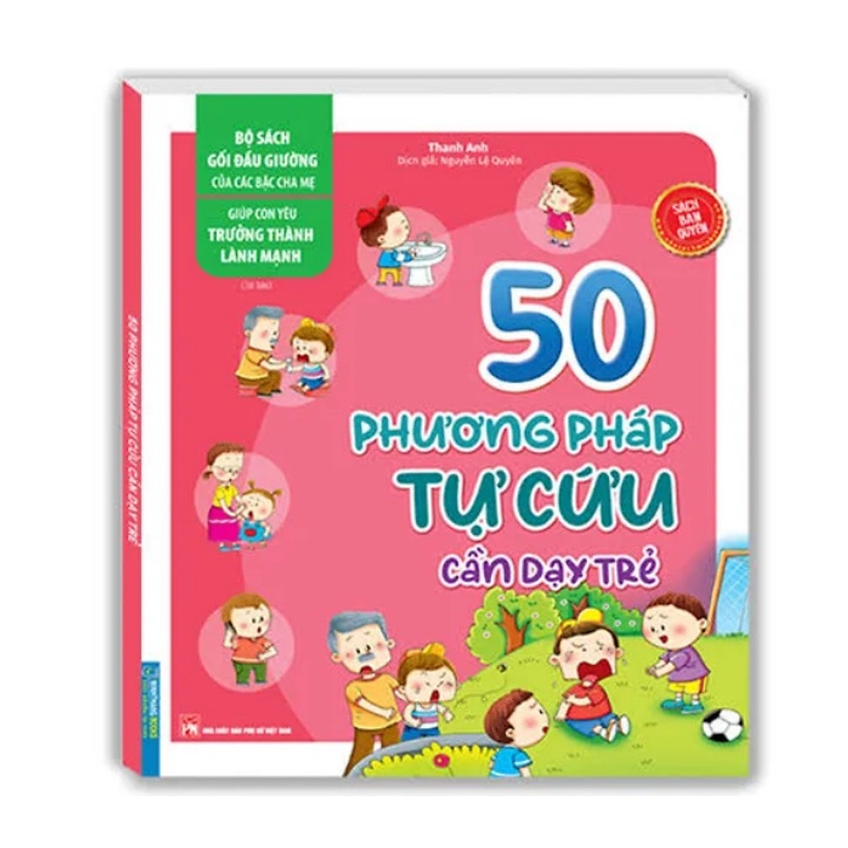 Sách - Bộ sách gối đầu giường của các bậc cha mẹ - Giúp con yêu trưởng thành lành mạnh - 50 phương pháp tự cứu cần dạy trẻ