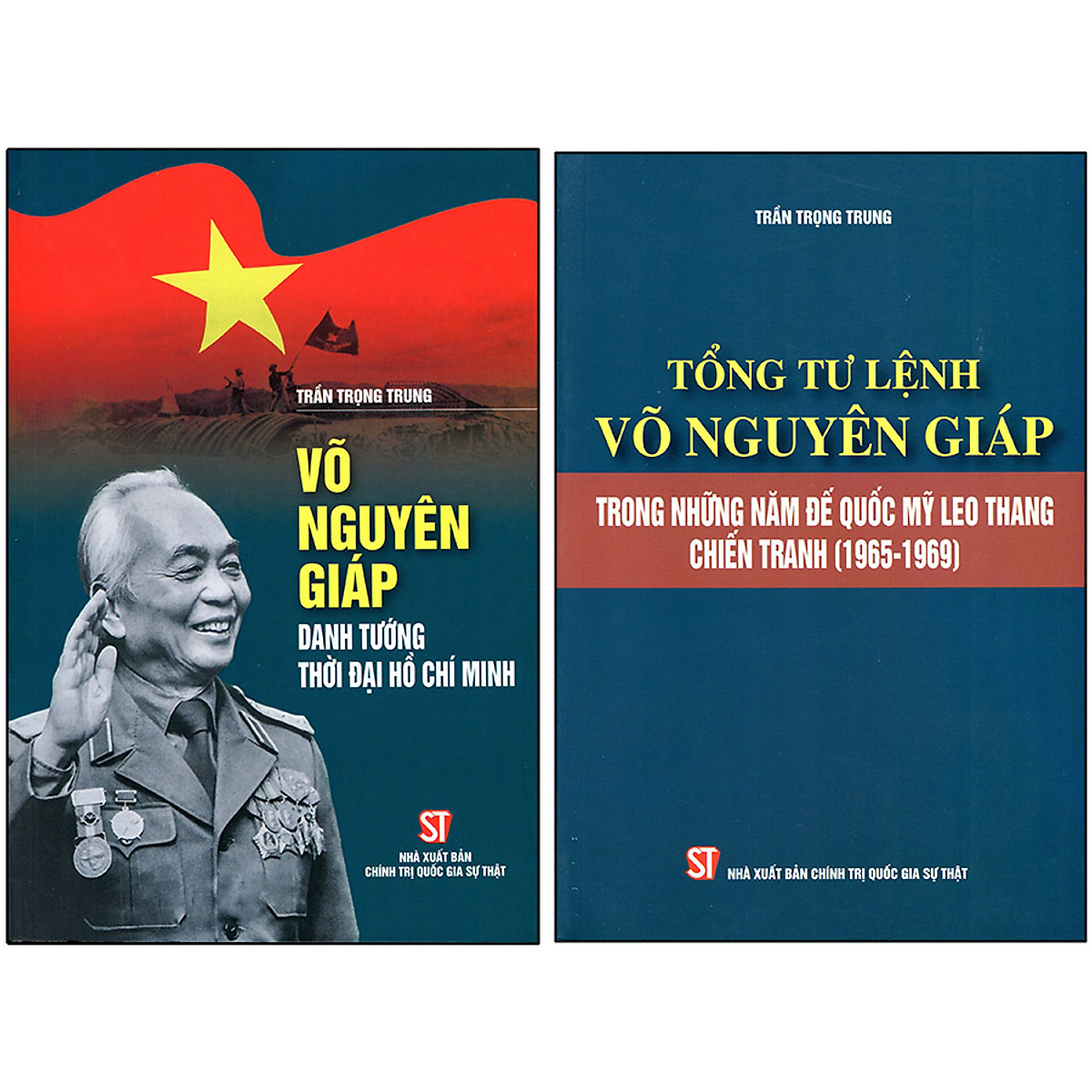 Combo 2 Cuốn: Võ Nguyên Giáp Danh Tướng Thời Đại Hồ Chí Minh + Tổng Tư Lệnh Võ Nguyên Giáp Trong Những Năm Đế Quốc Mỹ Leo Thang Chiến Tranh (1965-1969)(Tái Bản)