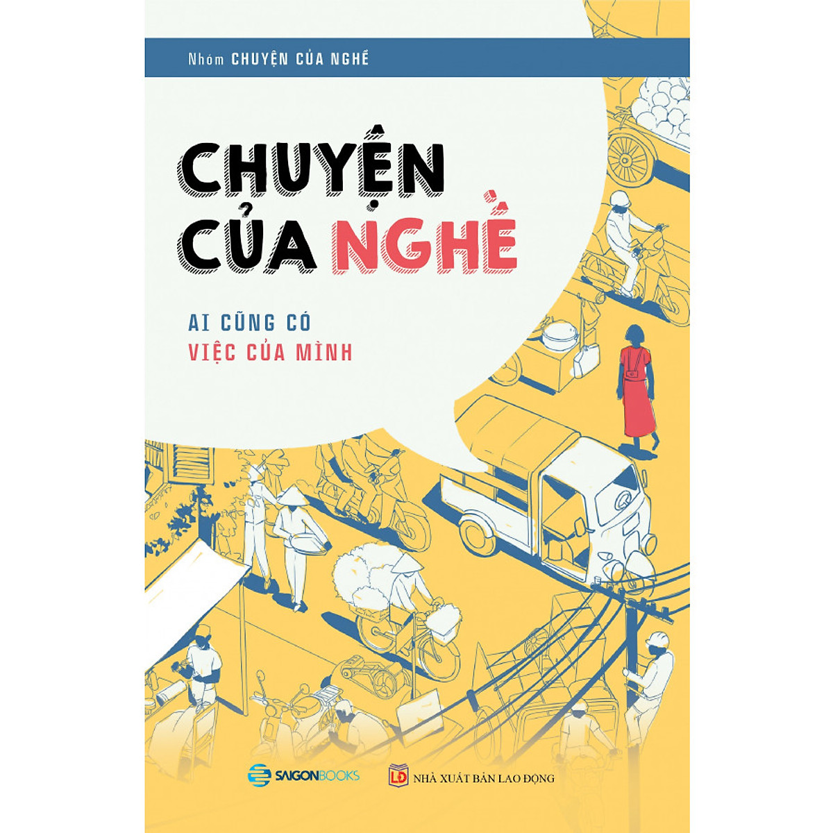 Chuyện của nghề: Ai cũng có việc của mình