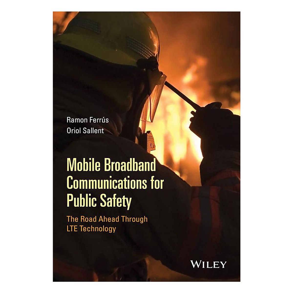 Mobile Broadband Communications For Public Safety - The Road Ahead Through LTE Technology