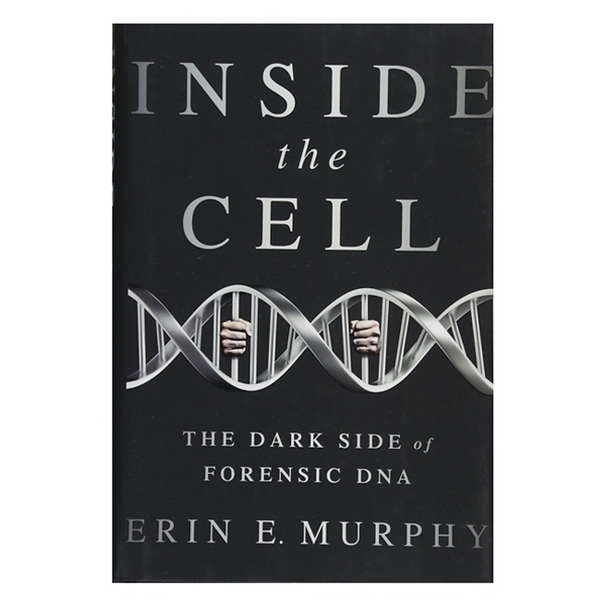 Inside The Cell: The Dark Side Of Forensic DNA