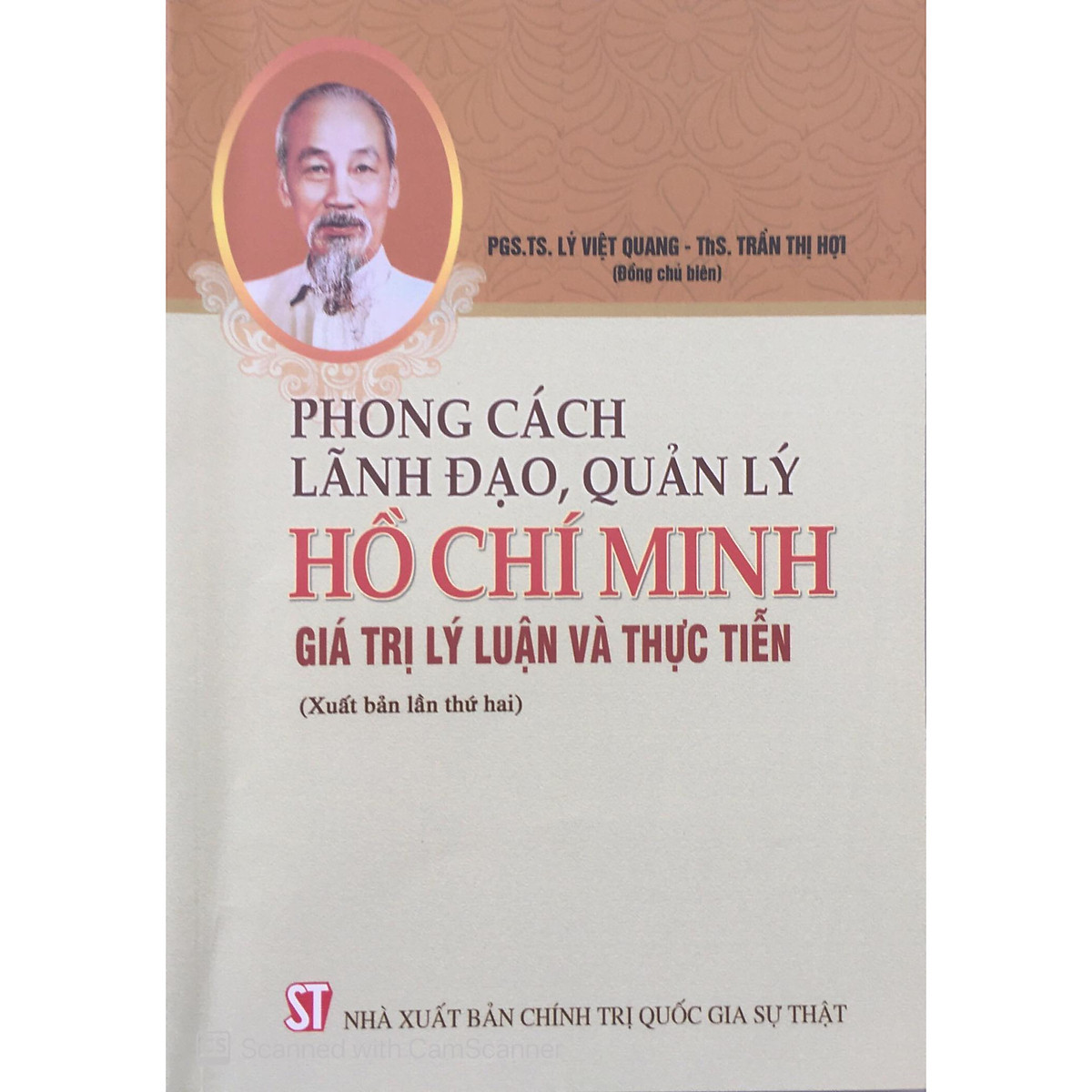 Sách Phong Cách Lãnh Đạo Quản Lý Hồ Chí Minh: Giá Trị, Lý Luận Và Thực Tiễn (NXB Chính Trị Quốc Gia Sự Thật)