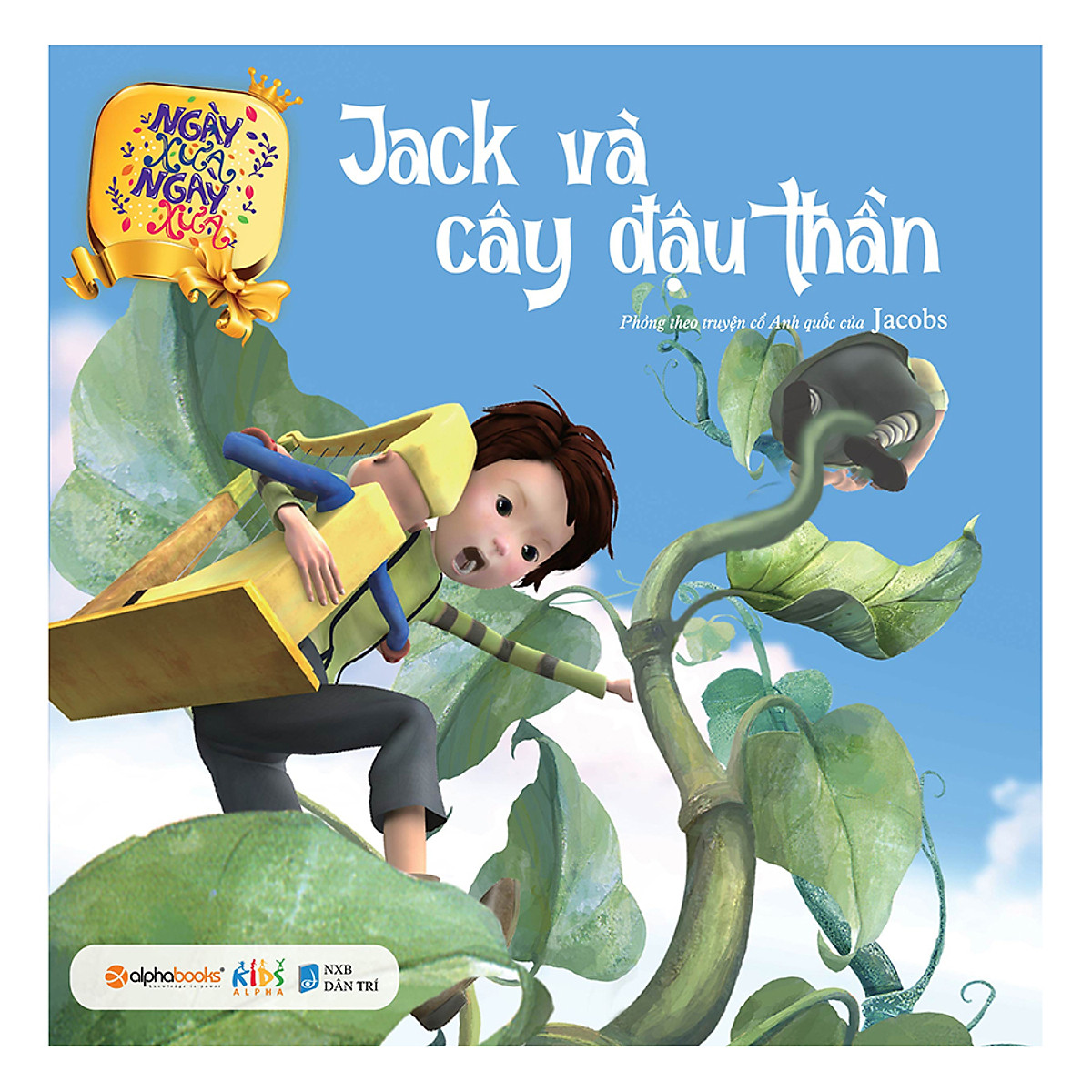 Ngày Xửa Ngày Xưa – Jack Và Cây Đậu Thần (Tái Bản 2018)