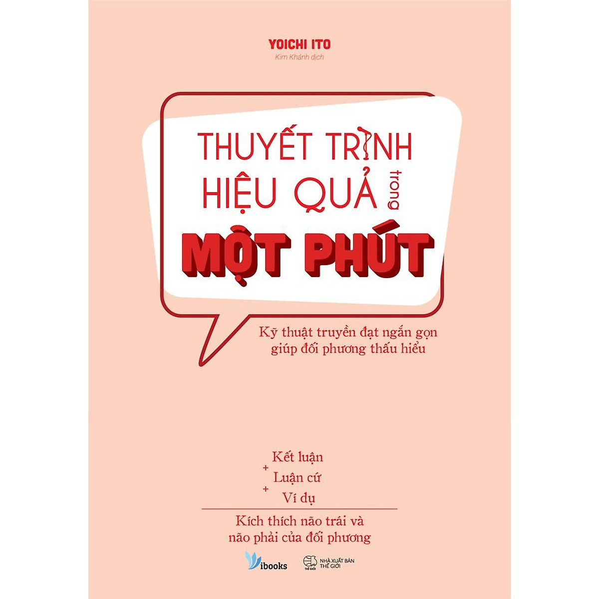 Sách - Thuyết Trình Hiệu Quả Trong Một Phút – Kỹ Thuật Truyền Đạt Ngắn Gọn Giúp Đối Phương Thấu Hiểu (tặng kèm bookmark)