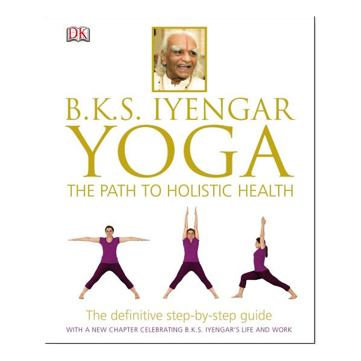 BKS Iyengar Yoga: The Path to Holistic Health