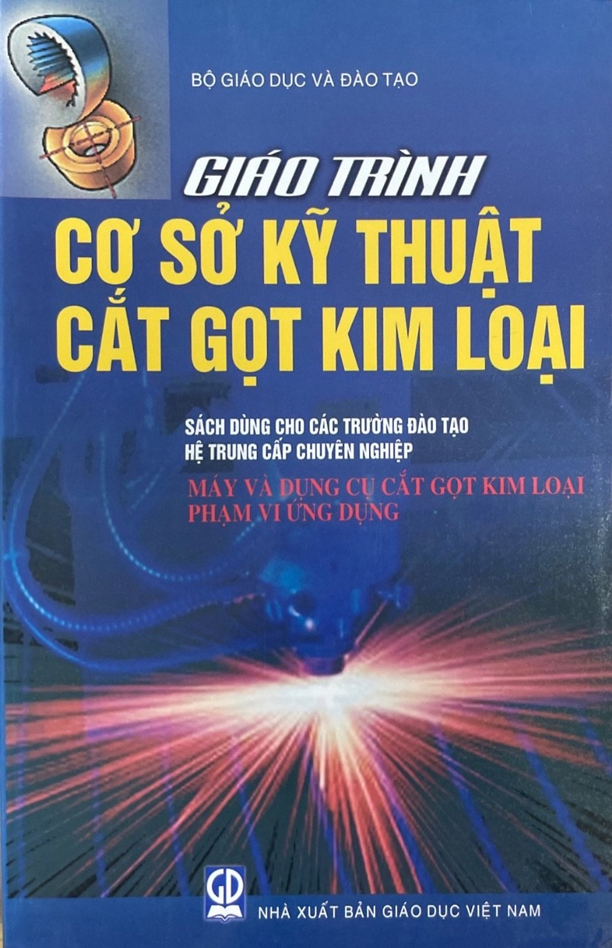 Giáo trình cơ sở kỹ thuật cắt gọt kim loại - Máy và dụng cụ cắt gọt kim loại - phạm vi ứng dụng (dù)