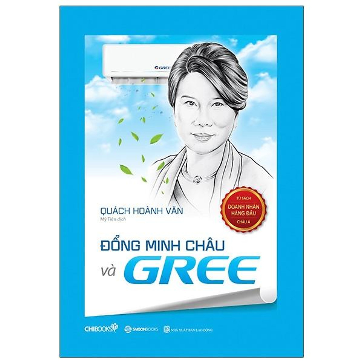 Đổng Minh Châu Và Gree (Seri Tủ Sách Doanh Nhân Hàng Đầu Châu Á)