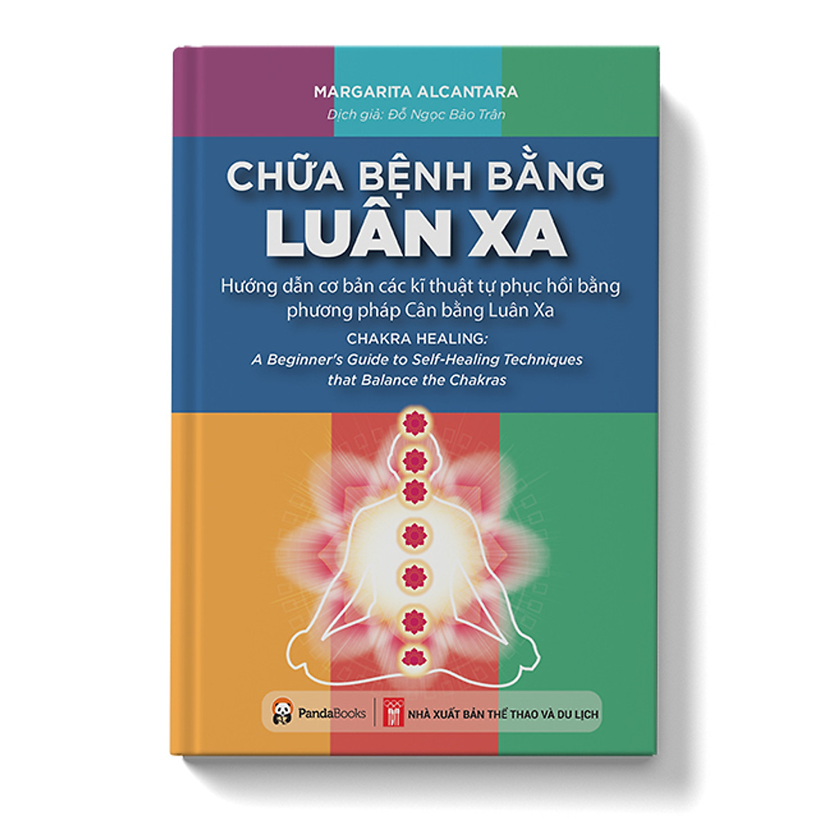 Sách - Chữa bệnh bằng luân xa - Hướng dẫn Cơ bản các Kĩ thuật Tự phục hồi bằng phương pháp Cân bằng Luân Xa