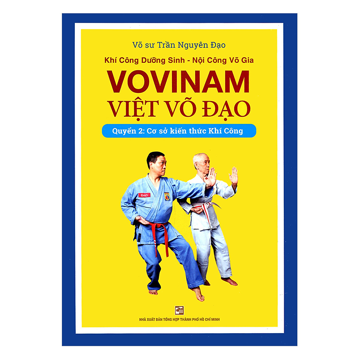 Khí Công Dưỡng Sinh - Nội Công Võ Gia - Vovinam Việt Võ Đạo - Quyển 2 : Cơ Sở Kiến Thức Khí Công