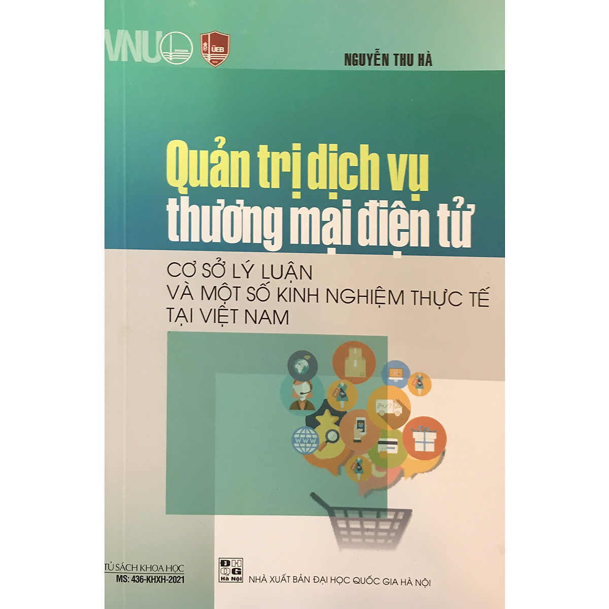 Quản trị dịch vụ thương mại điện tử - Cơ sở lý luận và một số kinh nghiệm thực tế tại Việt Nam