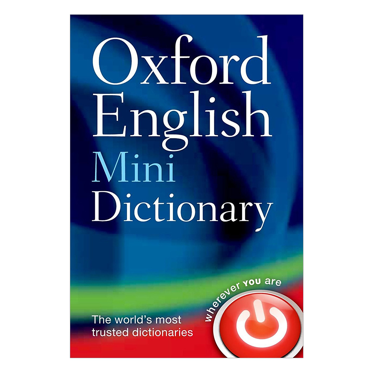 Oxford English Mini Dictionary (The World's Most Trusted Dictionaries) (Wherever You Are) (Eighth Edition)