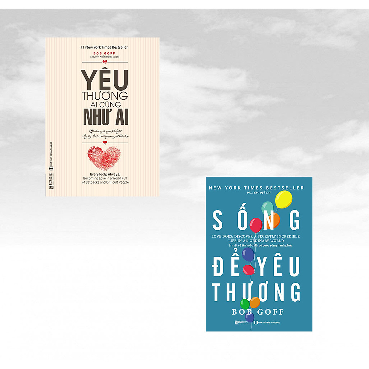 Combo 2 cuốn sách sống yêu thương của Bob Goff: Sống để yêu thương - Bí mật về tình yêu để có cuộc sống hạnh phúc + Yêu Thương Ai Cũng Như Ai