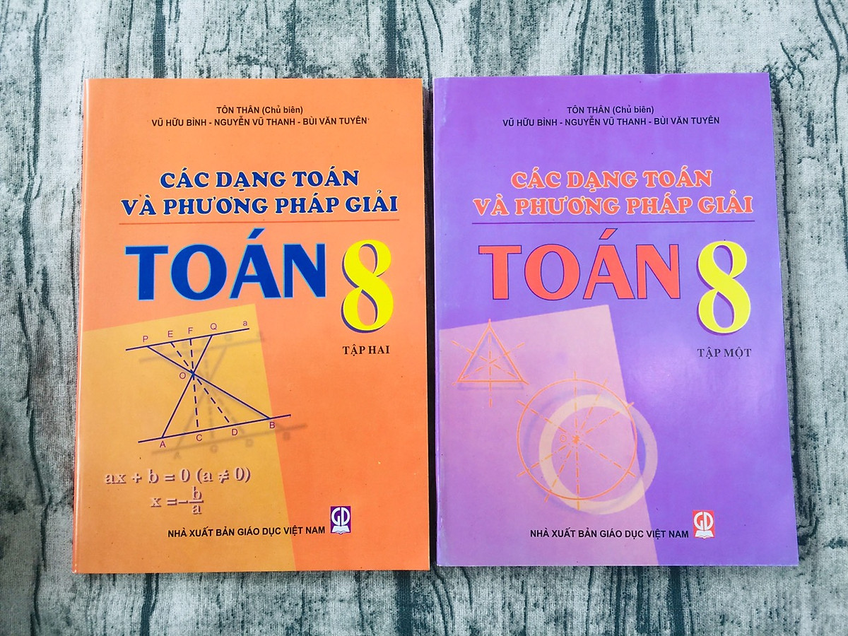 Sách tham khảo 8: Các dạng Toán và phương pháp giải Toán Lớp 8 (2 tập)