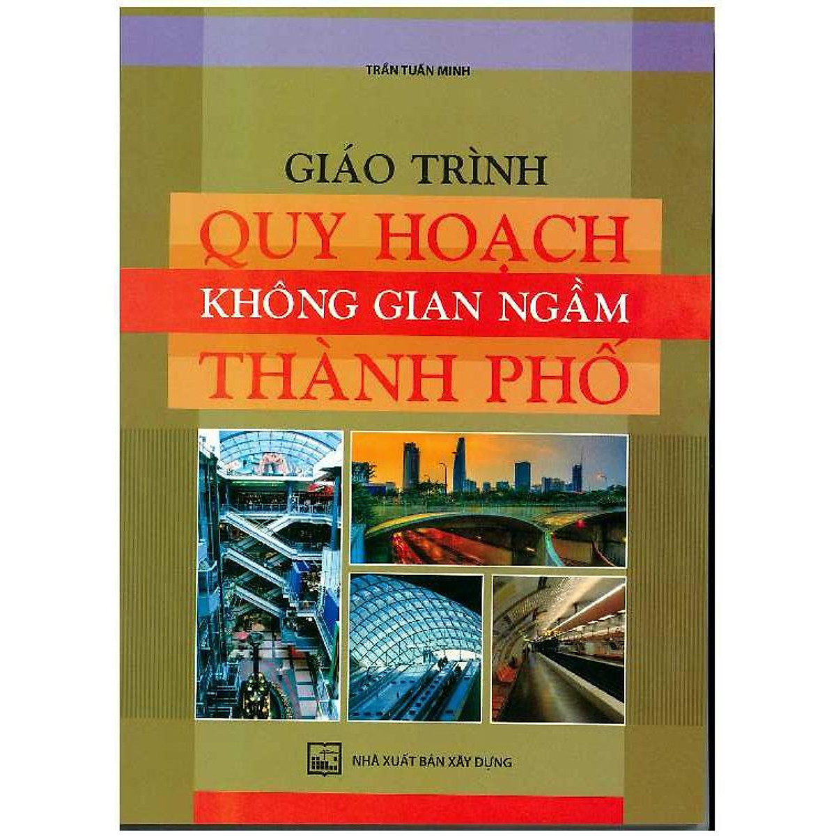 Giáo Trình Quy Hoạch Không Gian Ngầm Thành Phố