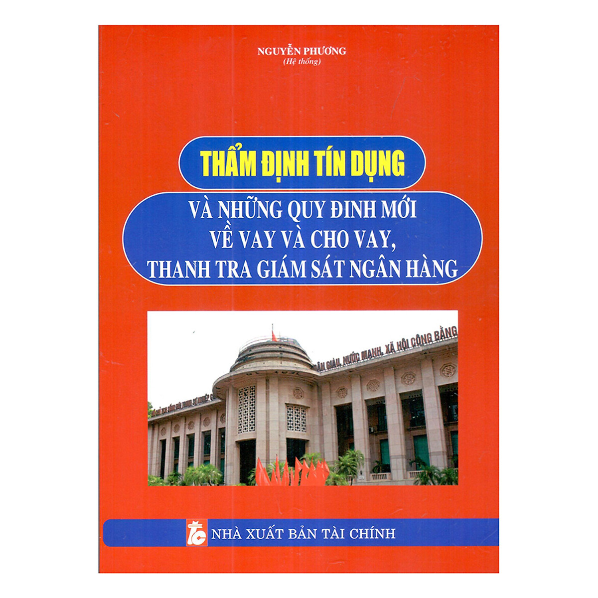 Thẩm Định Tín Dụng Và Những Quy Định Mới Về Vay Và Cho Vay, Thanh Tra Giám Sát Ngân Hàng