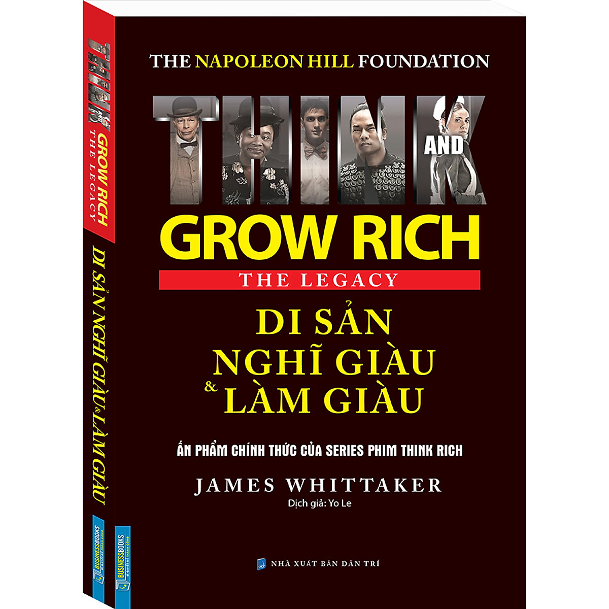 The Napoleon Hill Foundation Grow Rich The Legacy - Di Sản Nghĩ Giàu Và Làm Giàu