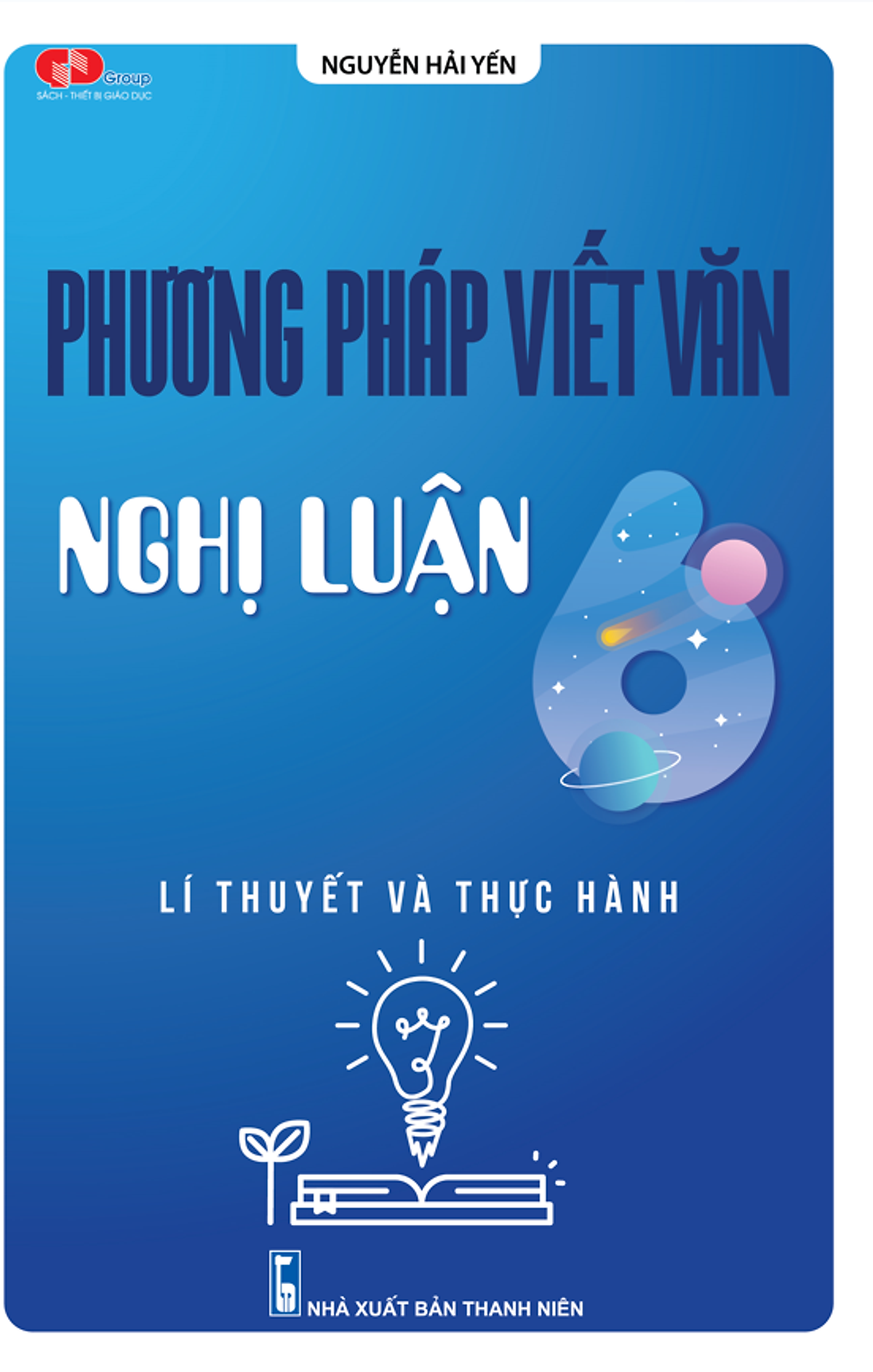 Phương pháp viết văn nghị luận lớp 6 (Lý thuyết và thực hành)