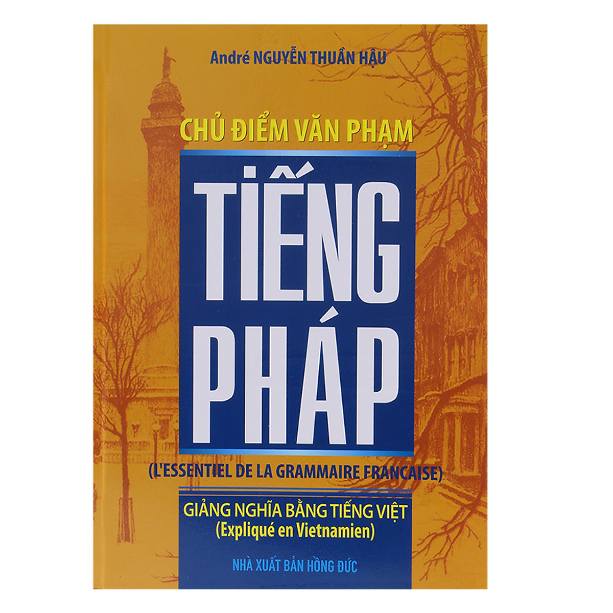 Chủ Điểm Văn Phạm Tiếng Pháp (Tái Bản)