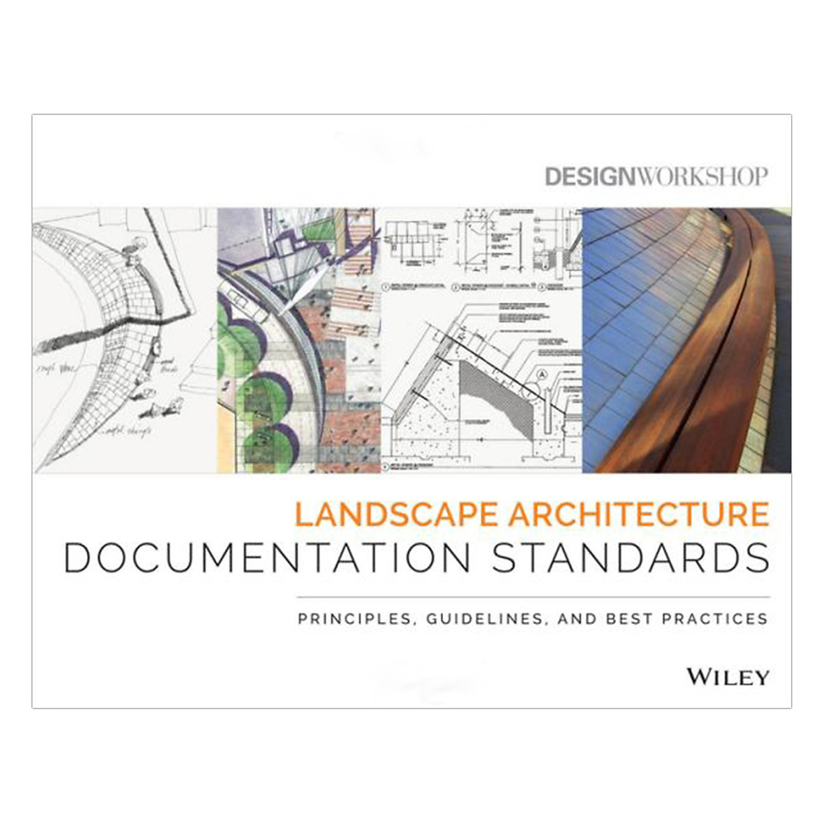 Landscape Architecture Documentation Standards: Principles, Guidelines And Best Practices