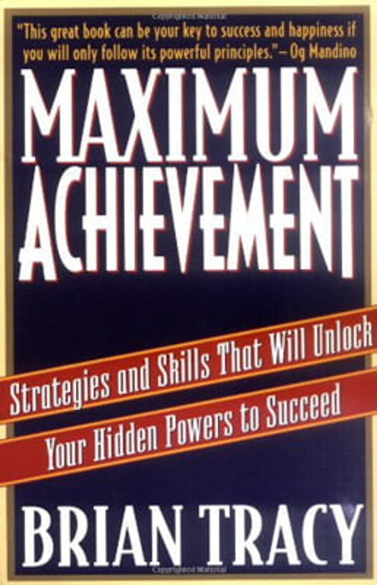 Maximum Achievement : Strategies and Skills That Will Unlock Your Hidden Powers to Succeed