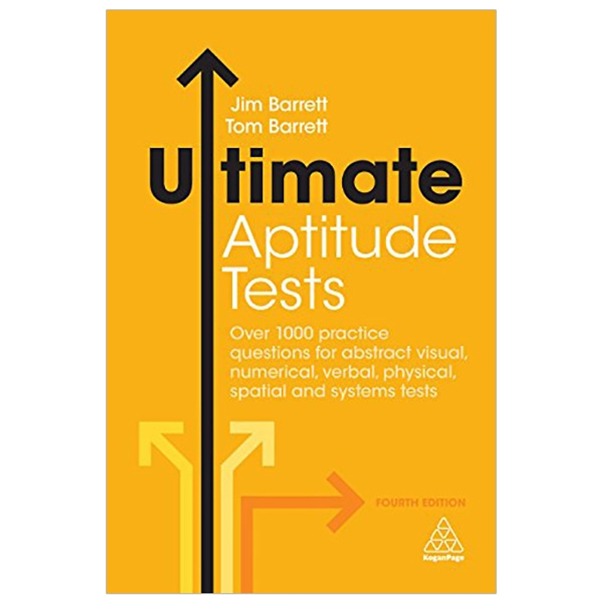Ultimate Aptitude Tests: Over 1000 Practice Questions for Abstract Visual, Numerical, Verbal, Physical, Spatial and Systems Tests