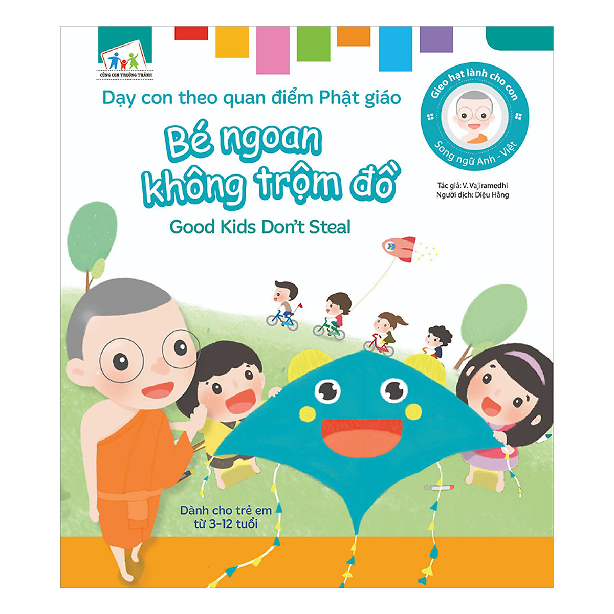 Gieo Hạt Lành Cho Con - Dạy Con Theo Quan Điểm Phật Giáo - Good Kids Don’t Steal - Bé Ngoan Không Trộm Đồ