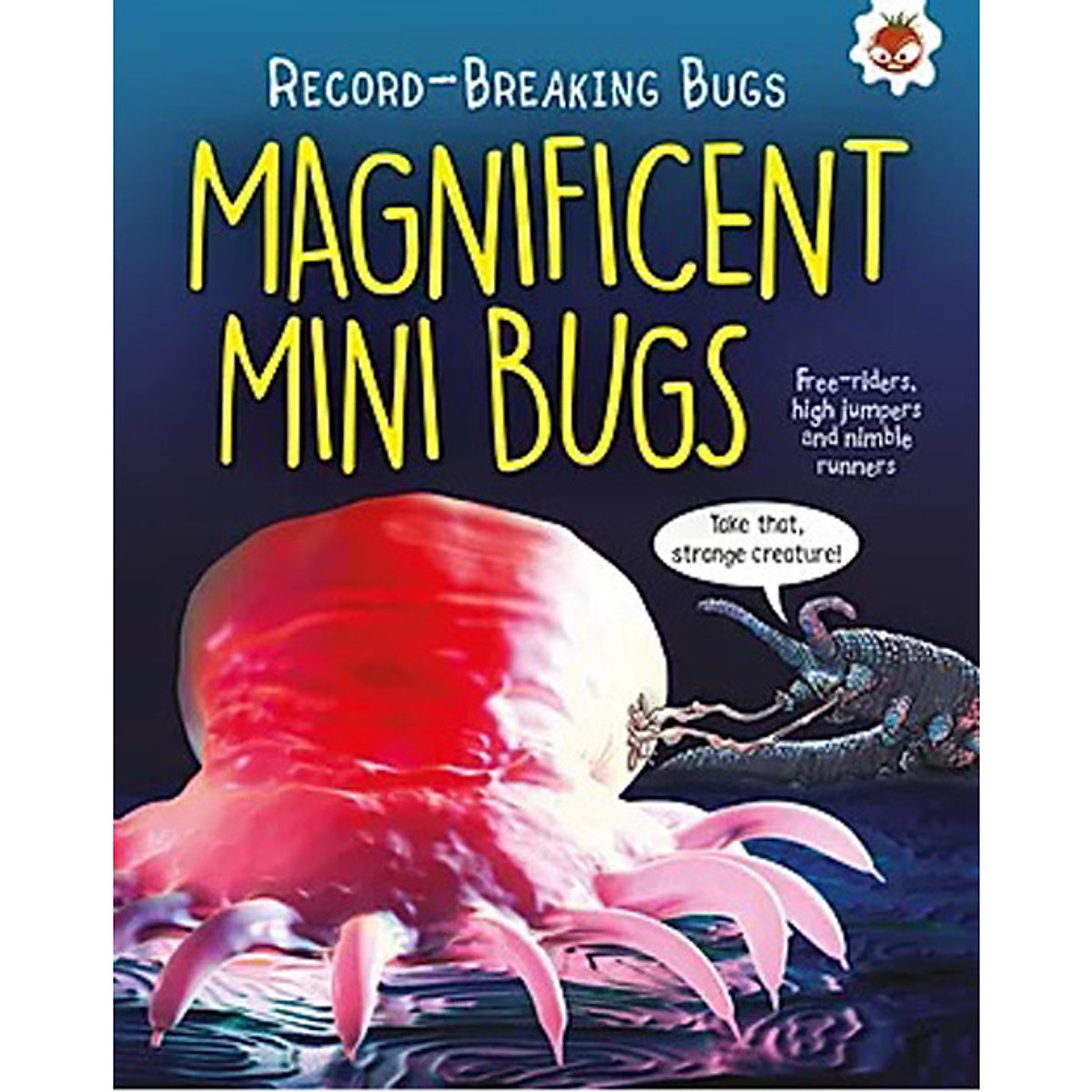 Sách tiếng Anh - Record Breaking Bugs : Magnificient Mini Bugs