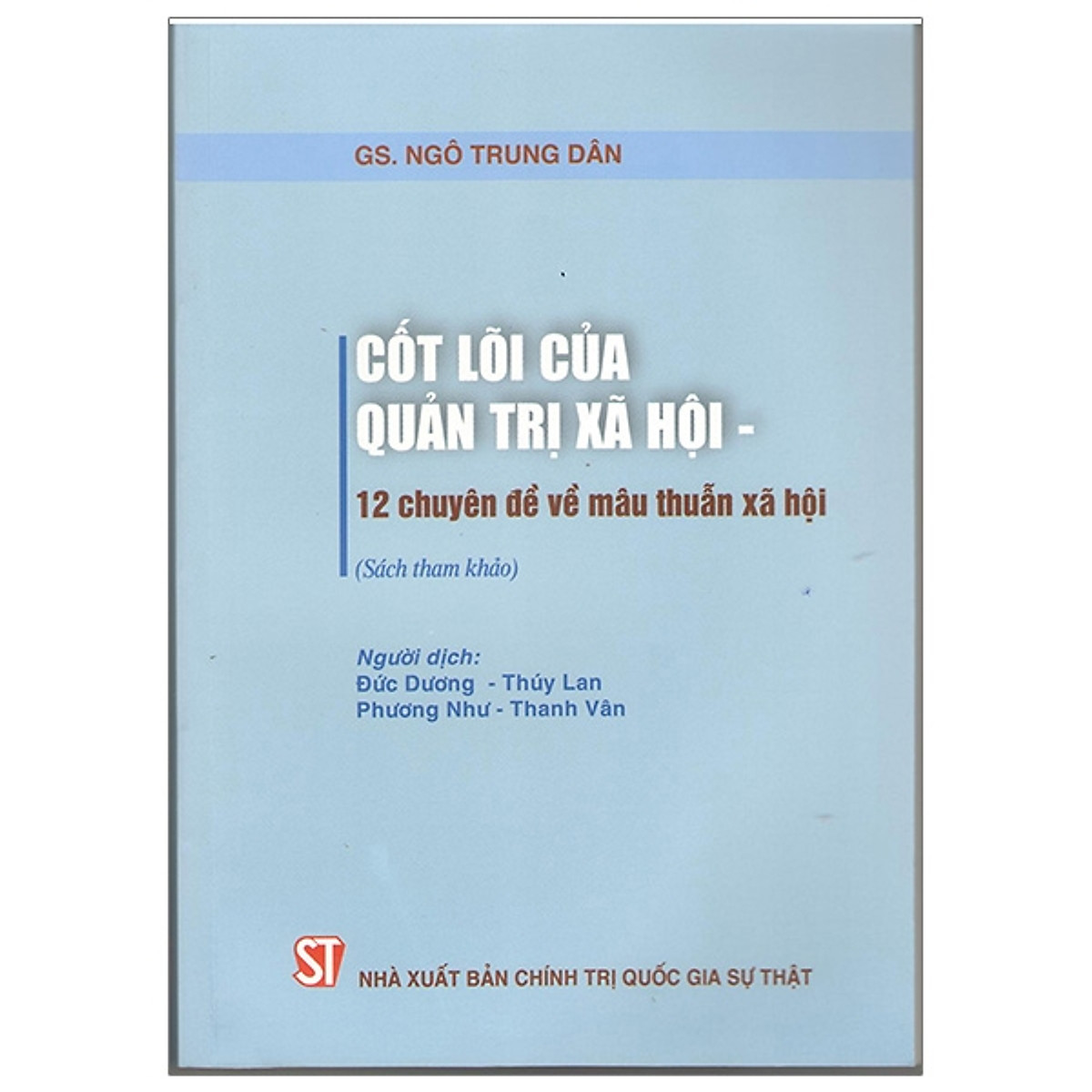 Cốt Lõi Của Quản Trị Xã Hội - 12 Chuyên Đề Về Mâu Thuẫn Xã Hội