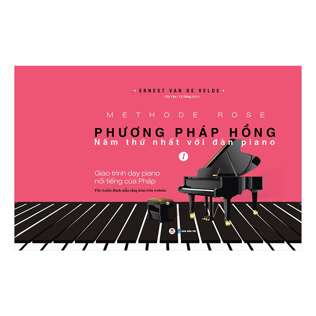 Phương Pháp Hồng - Năm Thứ Nhất Với Đàn Piano (Tái Bản)