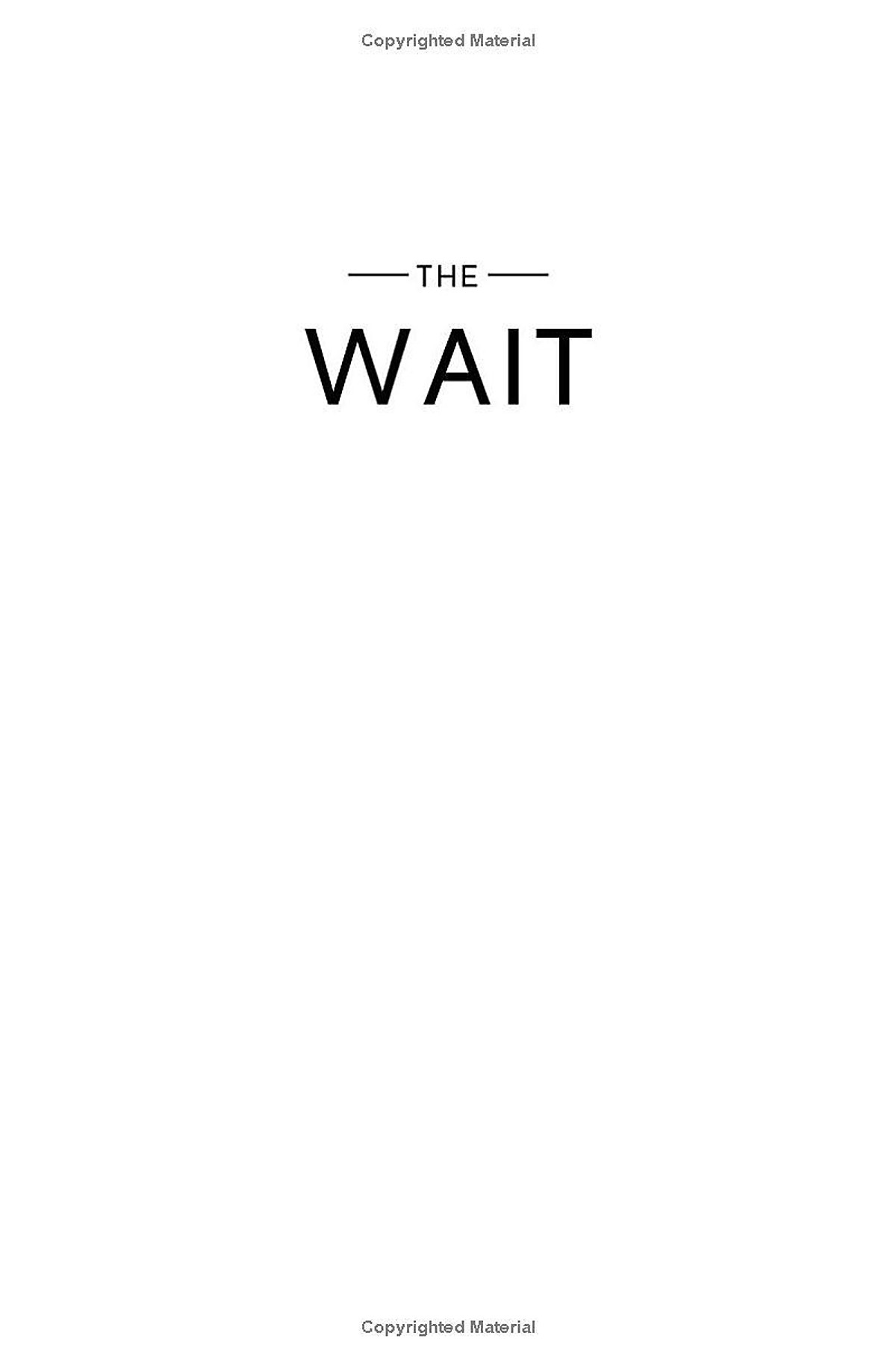 The Wait: A Powerful Practice for Finding the Love of Your Life and the Life You Love