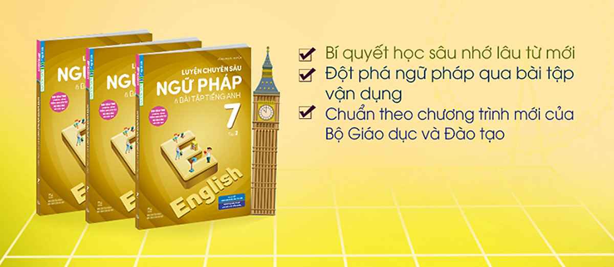 Luyện Chuyên Sâu Ngữ Pháp Và Bài Tập Tiếng Anh 7 Tập 2 (Chương Trình Mới)