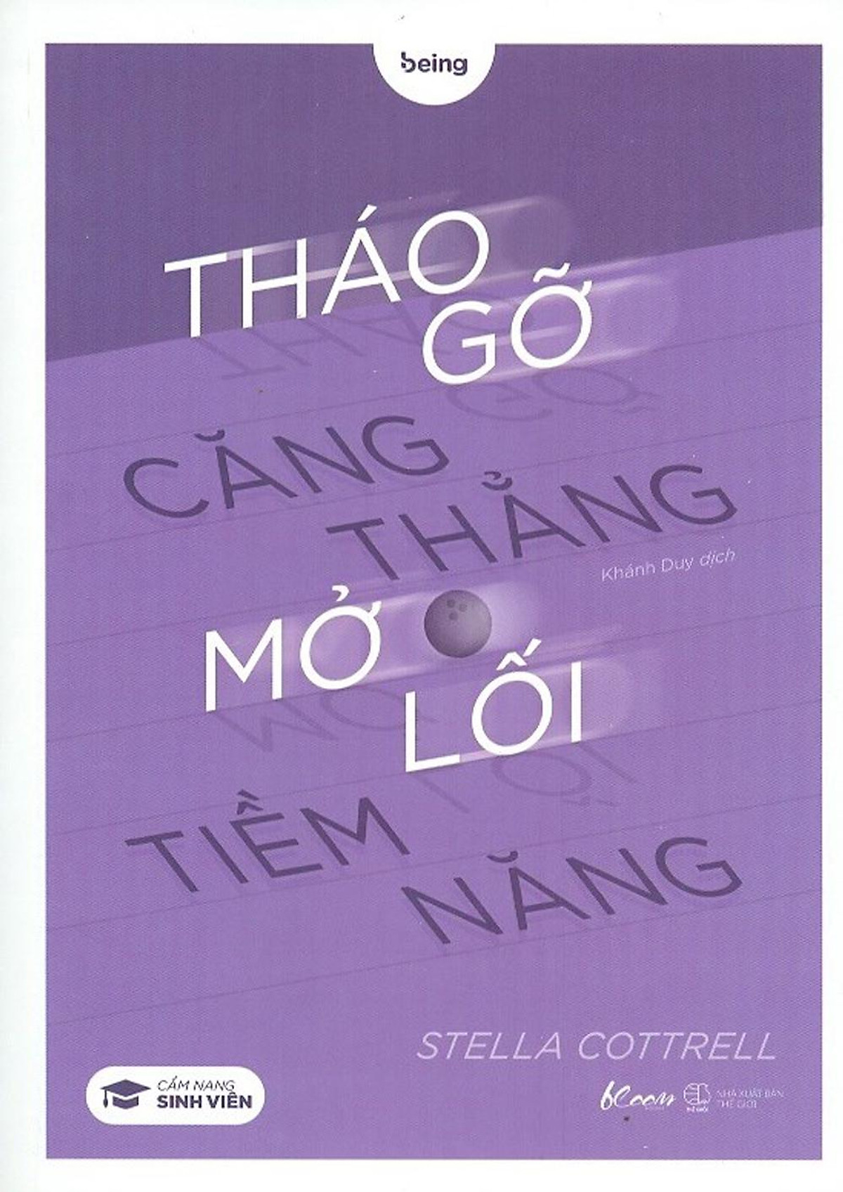 Tháo Gỡ Căng Thẳng Mở Lối Tiềm Năng (Cẩm Nang Sinh Viên)