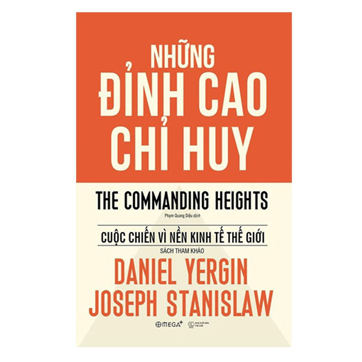 Combo Sách Về Bức Tranh Toàn Cảnh Lịch Sử Kinh Tế Thế Kỷ XX : Dầu Mỏ, Tiền Bạc Và Quyền Lực + Những Đỉnh Cao Chỉ Huy