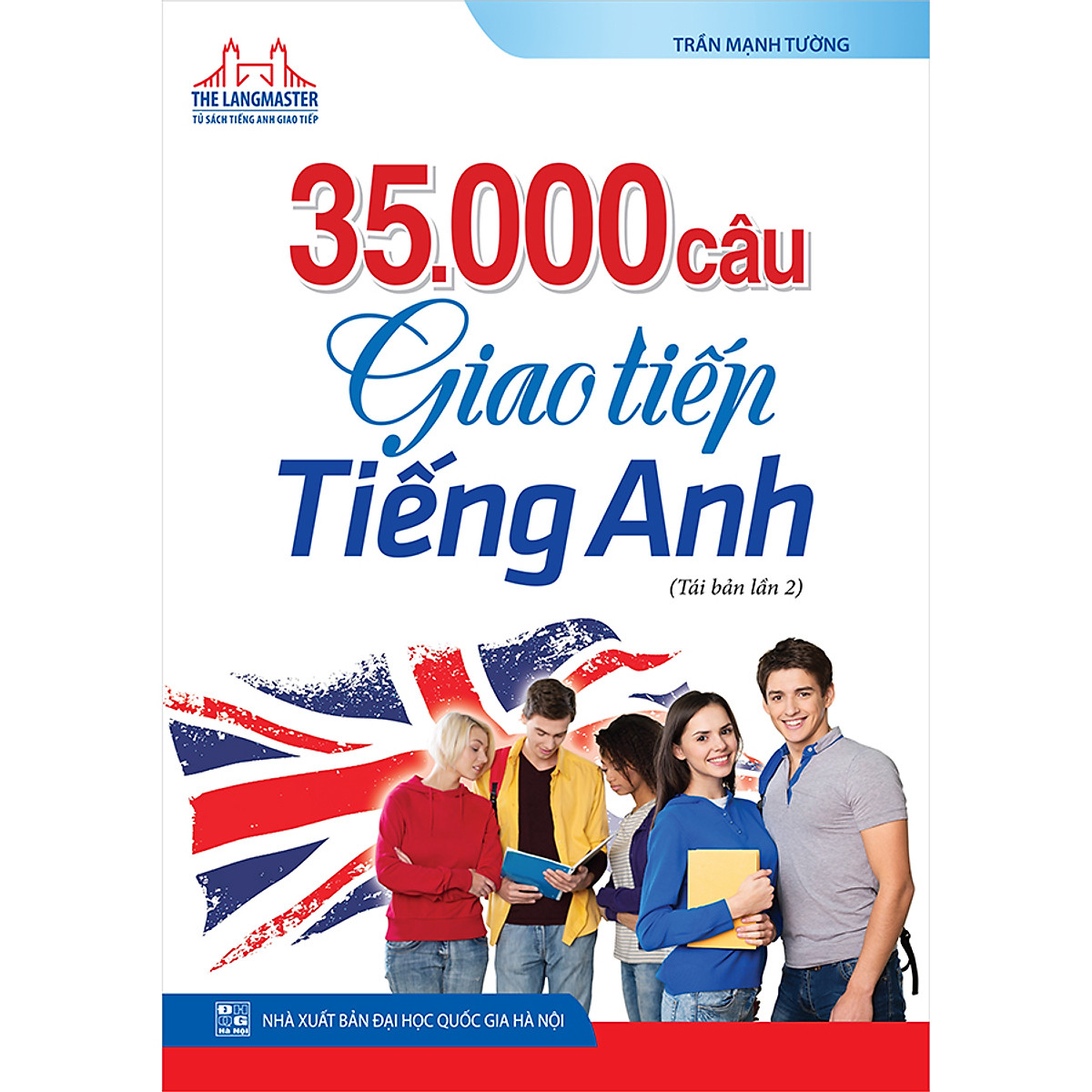 35000 Câu Giao Tiếp Tiếng Anh (Kèm File Tải Về)(Tái Bản 02)