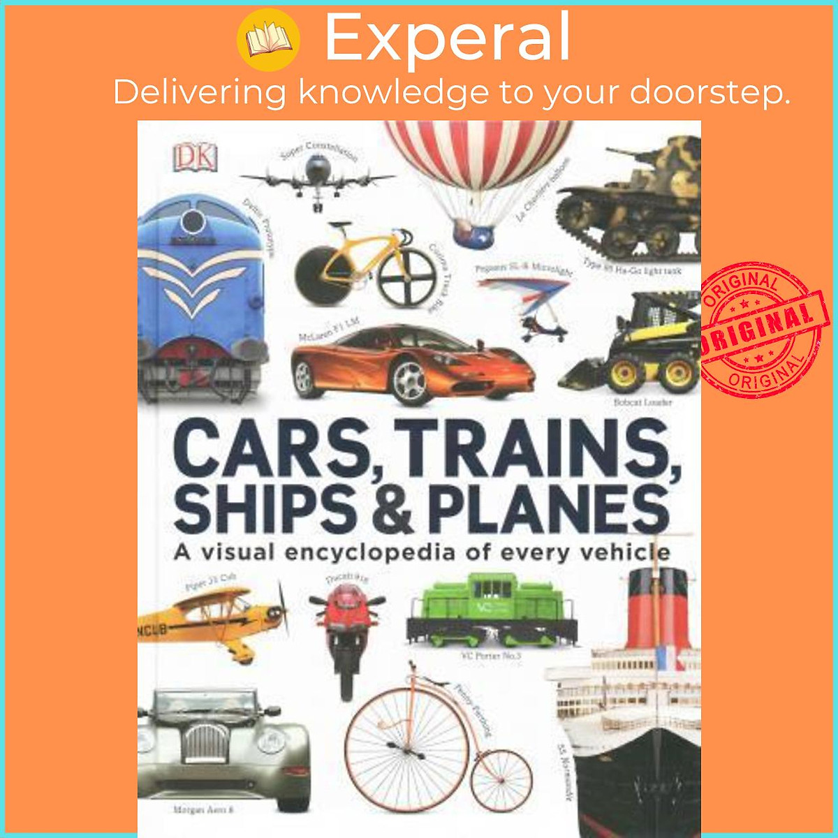 Sách Cars, Trains, Ships and Planes A Visual Encyclopedia to Every