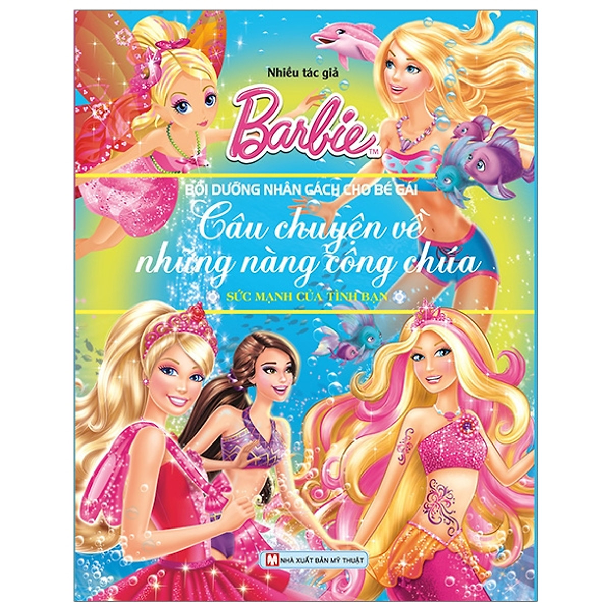 Barbie Bồi Dưỡng Nhân Cách Bé Gái - Sức Mạnh Của Tình Bạn