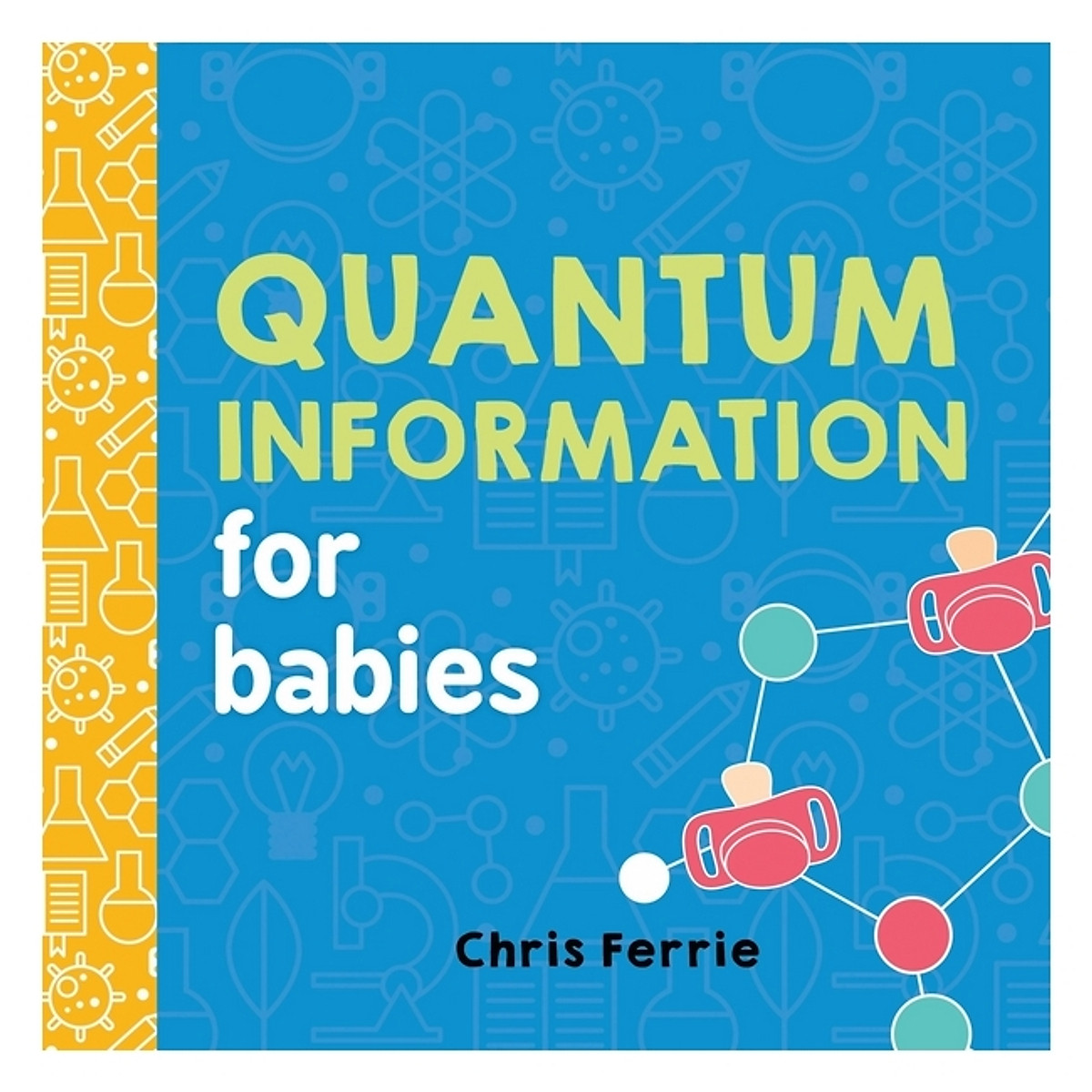 Quantum Information For Babies: Baby University