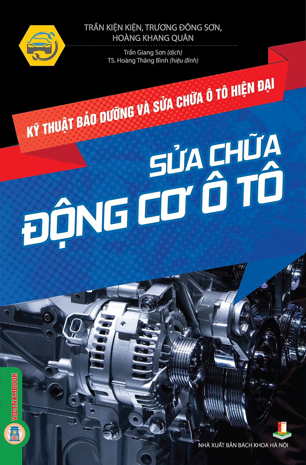 Kỹ Thuật Bảo Dưỡng Và Sửa Chữa Ô Tô Hiện Đại - Sửa Chữa Động Cơ Ô Tô 