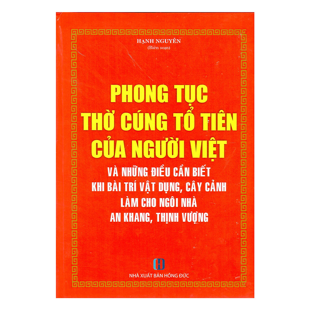 Phong Tục Thờ Cúng Tổ Tiên Của Người Việt Và Những Điều Cần Biết Khi Bài Trí Vật Dụng, Cây Cảnh Làm Cho Ngôi Nhà An Khang, Thịnh Vượng