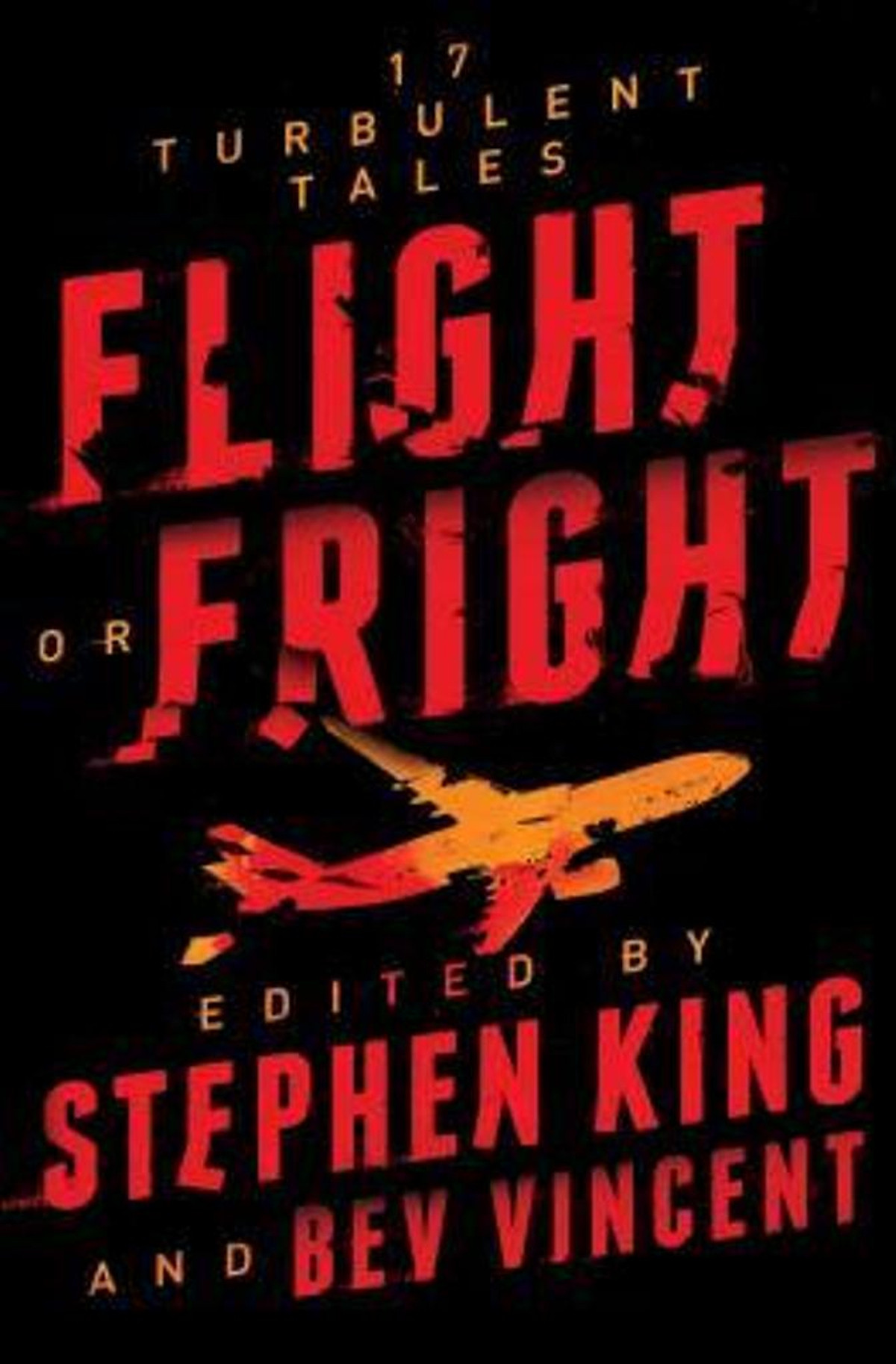  Flight or Fright : 17 Turbulent Tales