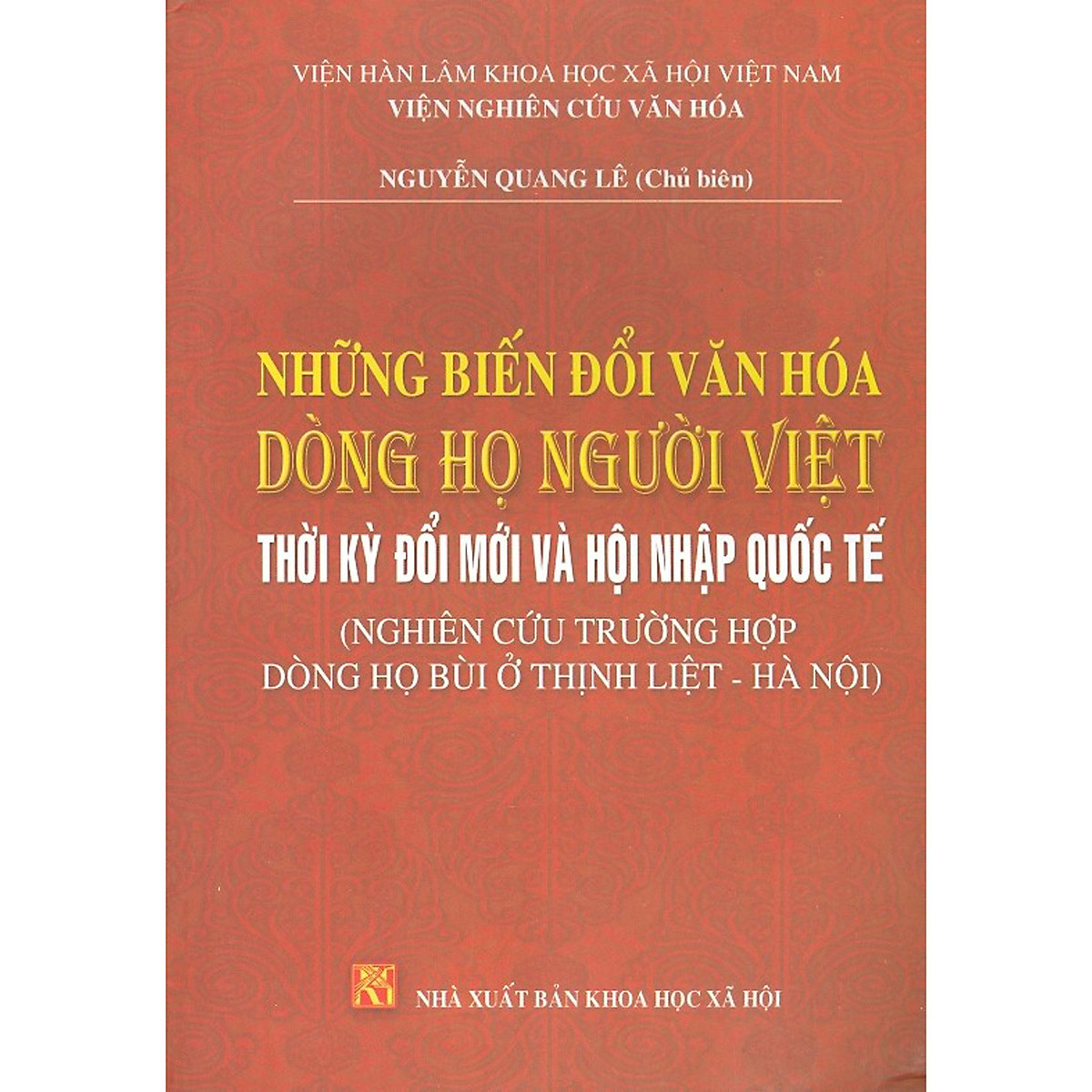 Những Biến Đổi Văn Hóa Dòng Họ Người Việt Thời Kỳ Đổi Mới Và Hội Nhập Quốc Tế (Nghiên Cứu Trường Hợp Dòng Họ Ở Thịnh Liệt - Hà Nội)