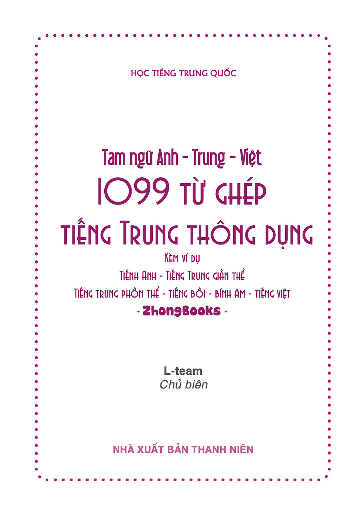 Combo 2 sách: 1099 Từ Ghép Tiếng Trung Thông Dụng + Từ Điển Tam Ngữ Bá Đạo Từ Lóng Tiếng Trung Hiện Đại (Kèm ví dụ, tiếng Anh, tiếng Trung giản thể, tiếng Trung phồn thể, bính âm, tiếng Việt, tiếng Trung bồi) + DVD Audio tài liệu