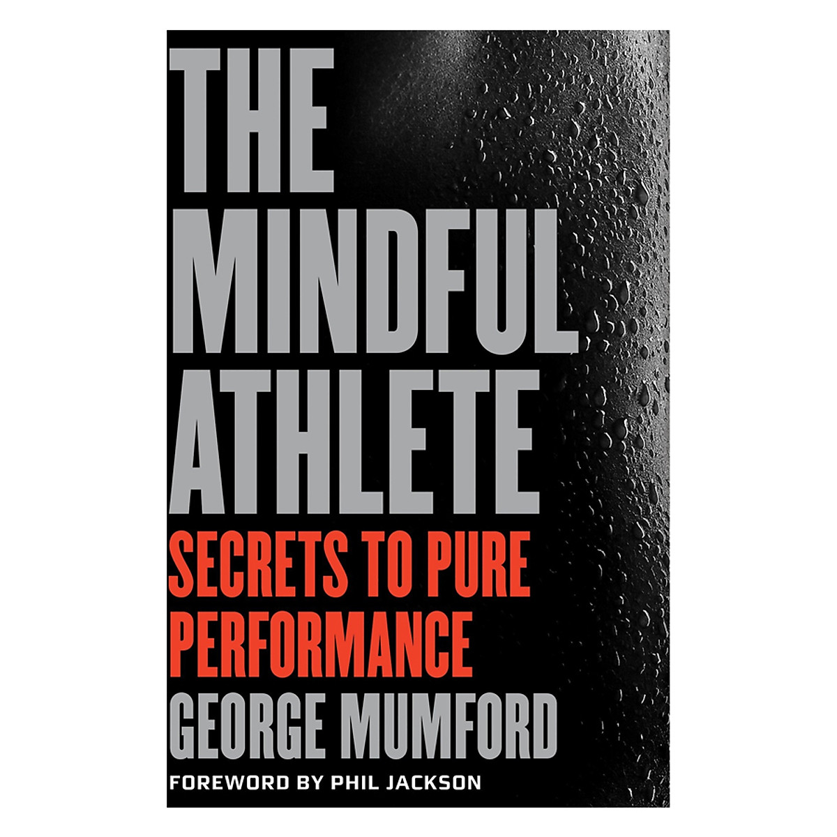 [Hàng thanh lý miễn đổi trả] The Mindful Athlete: Secrets To Pure Performance