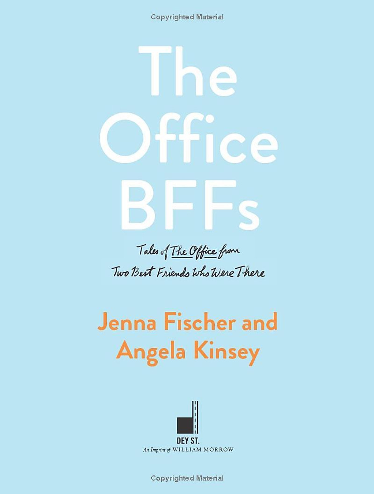 The Office BFFs: Tales Of The Office From Two Best Friends Who Were There