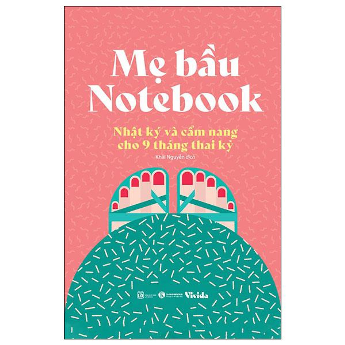 Mẹ Bầu Notebook - Nhật Ký Và Cẩm Nang Cho 9 Tháng Thai Kỳ